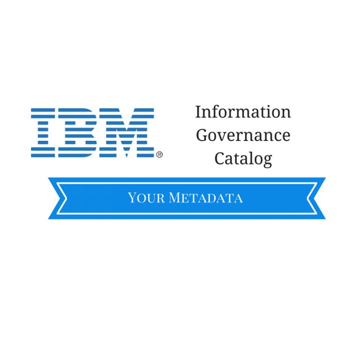Information Governance Catalog – Your Metadata